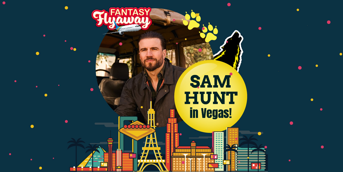 The Wolf’s Fantasy Flyaway #1, Sam Hunt in Las Vegas!